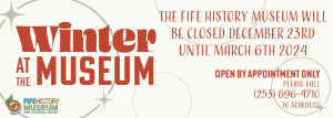 Website banner with midcentury modern graphics and colors with the text: Winter at the Museum The Fife History Museum will be closed December 23rd until March 6th 2024